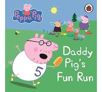Peppa Pig: Daddy Pig's Fun Run: My First Storybook