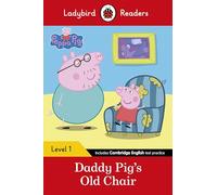 Peppa Pig: Daddy Pig S Old Chair - Ladybird Readers Level 1