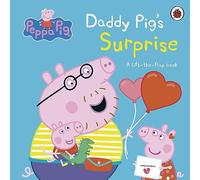 Peppa Pig: Daddy Pig's Surprise: A Lift-the-Flap Book