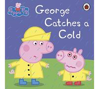 Peppa Pig: George Catches a Cold