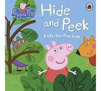Peppa Pig. Hide and Peek: A Lift-the-Flap book