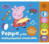 Peppa Pig. Libro con sonidos - Peppa y los instrumentos musicales
