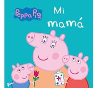 Peppa Pig. Libro de cartón - Mi mamá: El regalo perfecto para el día de la madre