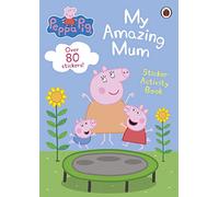 Peppa Pig: My Amazing Mum: Sticker Activity Book
