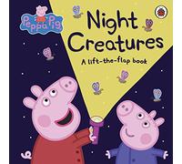 Peppa Pig. Night Creatures: Night Creatures : A Lift-the-Flap Book