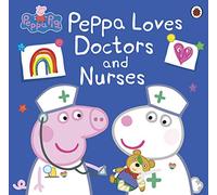 Peppa Pig: Peppa Loves Doctors and Nurses
