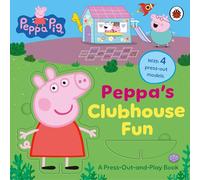 Peppa Pig: Peppa’s Clubhouse Fun: A Press-Out-and-Play Book