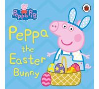 Peppa Pig: Peppa the Easter Bunny – Ladybird
