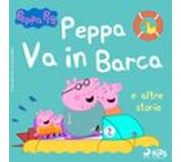 Peppa Pig - Peppa Va In Barca E Altre Storie (audiolibro)