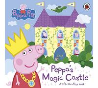 Peppa Pig: Peppa's Magic Castle : A lift-the-flap book