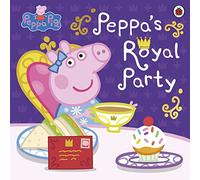 Peppa Pig: Peppa's Royal Party: Celebrate A Royal Weekend