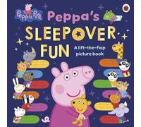 Peppa Pig: Peppa's Sleepover Fun: A lift-the-flap storybook