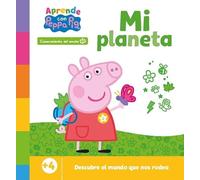 Peppa Pig. Primeros aprendizajes - Aprende con Peppa. Mi planeta (Altea)