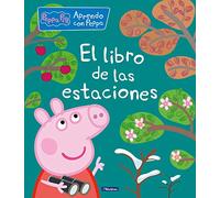 Peppa Pig. Primeros aprendizajes - Aprendo con Peppa. El libro de las estaciones