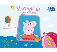 Peppa Pig. Quadern de vacances . - De vacances amb la Pepa (2 anys): (amb adhesius molt divertits!): . (Altea)
