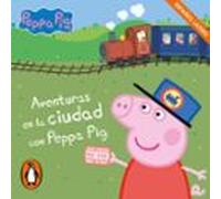 Peppa Pig. Recopilatorio de cuentos - Aventuras en la ciudad con Peppa Pig (español latino)