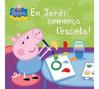 Peppa Pig. Un conte - En Jordi comença l'escola!
