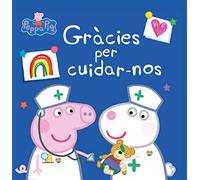 Peppa Pig. Un conte - Gràcies per cuidar-nos