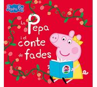 Peppa Pig. Un conte - La Pepa i el conte de fades