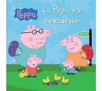 Peppa Pig. Un conte - La Pepa va d'excursió