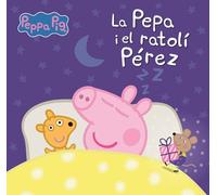 Peppa Pig. Un conte - La porqueta Pepa i el ratolí Pérez