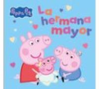 Peppa Pig. Un Cuento - La Hermana Mayor