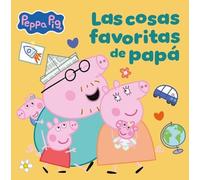Peppa Pig. Un cuento - Las cosas favoritas de papá