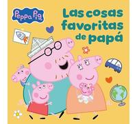 Peppa Pig. Un cuento - Las cosas favoritas de papá