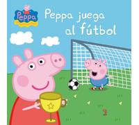 Peppa Pig. Un cuento - Peppa juega al fútbol