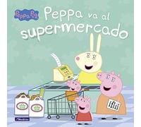Peppa Pig. Un cuento - Peppa va al supermercado