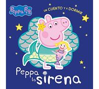 Peppa Pig. Un cuento - Un cuento y a dormir. Peppa la sirena