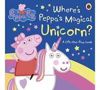 Peppa Pig. Where's Peppa's Magical Unicorn?: Where's Peppa's Magical Unicorn? : A Lift-the-Flap Book