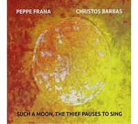 Peppe-Barbas Frana - Such a Moon, the Thief Pauses to Sing
