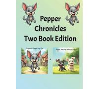 Pepper Chronicles: Two book Edition Pepper's Playful Day Out and Pepper Makes a Friend (Kids, toddlers, bedtime reading picture books)
