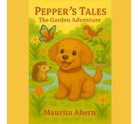 Pepper’s Tales: The Garden Adventure