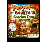 Pepper the Squirrel and the Sharing Tree: A Coloring Storybook About Sharing and Friendship