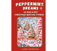 Peppermint Dreams: 25 One-A-Day Christmas Bedtime Stories