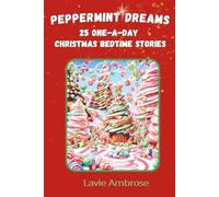 Peppermint Dreams: 25 One-A-Day Christmas Bedtime Stories