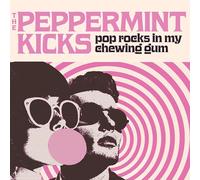 Peppermint Kicks - Pop Rocks In My Chewing Gum