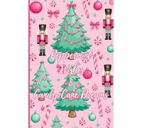 Peppermint Wishes & Candy Cane Dreams: Lined Christmas Notebook for Seasonal Notes, Gratitude & Holiday Joy