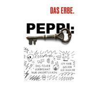 Peppi Das Erbe: Zwischen Haus, Vergangenheit und Freiheit (Das Peppi Protokoll)