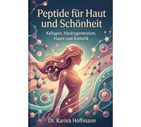 Peptide für Haut und Schönheit: Wie winzige biologische Signale Kollagen, Hautregeneration, Haargesundheit und die Zukunft der Ästhetik verändern