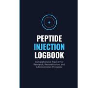 Peptide Injection Logbook: Comprehensive Tracker for Research, Reconstitution, and Administration Protocols