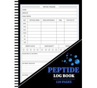 Peptide Logbook: Daily & Weekly Peptide Tracker Notebook for Dosage Tracking and Research Notes