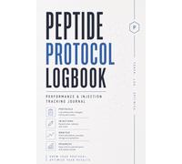 Peptide Protocol Logbook: 6x9 | 100 Templates | Track Dosages, Injection Protocols, Performance Metrics, Recovery, Side Effects and Daily Progress, 100 Templates