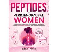 Peptides for Perimenopausal Women: Support Hormonal Balance, Boost Energy, and Manage Midlife Weight Changes | Science-Based Strategies for Sleep, Metabolism, and Wellness
