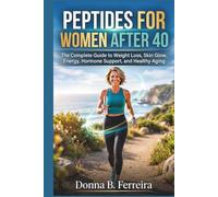 Peptides For Women After 40: The Complete Guide to Weight Loss, Skin Glow, Energy, Hormone Support, and Healthy Aging