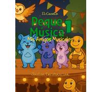 Peque Musica 1: Mis Amigos Musicales - El Cuento