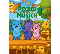 Peque Música 1: Mis Amigos Musicales: Libro de Actividades (Peque Música - Serie Educativa Musical para la Primera Infancia)