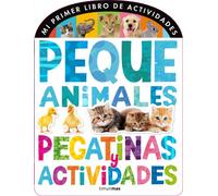 Pequeanimales. Pegatinas y actividades: Mi primer libro de actividades (Mi primer libro de...)